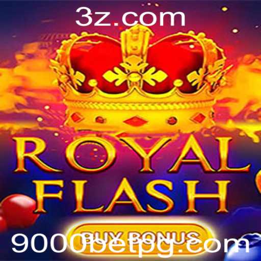 Descubra o Empolgante Mundo do RoyalFlashBuyBonus: Estratégias e Regras para Apostar com 9000bet
